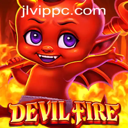 Discover the Thrilling World of DevilFire: Unleashing Jlvip in a Fiery Adventure